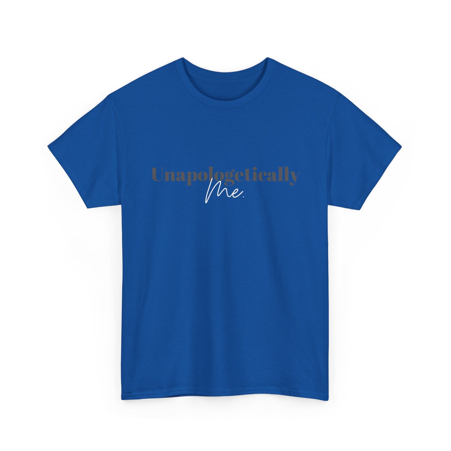 Unapologetically Me. T-Shirt