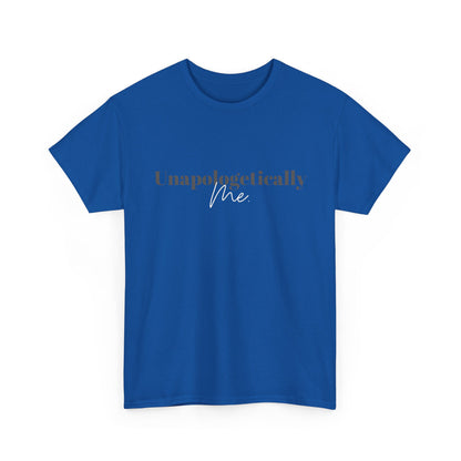 Unapologetically Me. T-Shirt