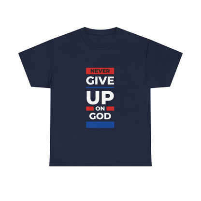 Don't Give Up on God T-Shirt
