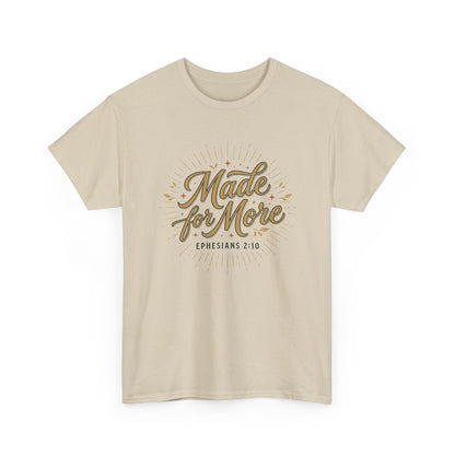Made for More Ephesians 2:10 T-Shirt