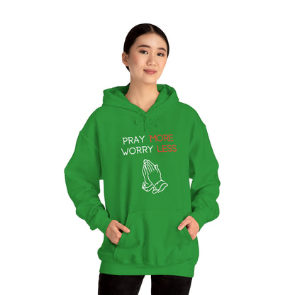 Pray more Worry Less Hoodie