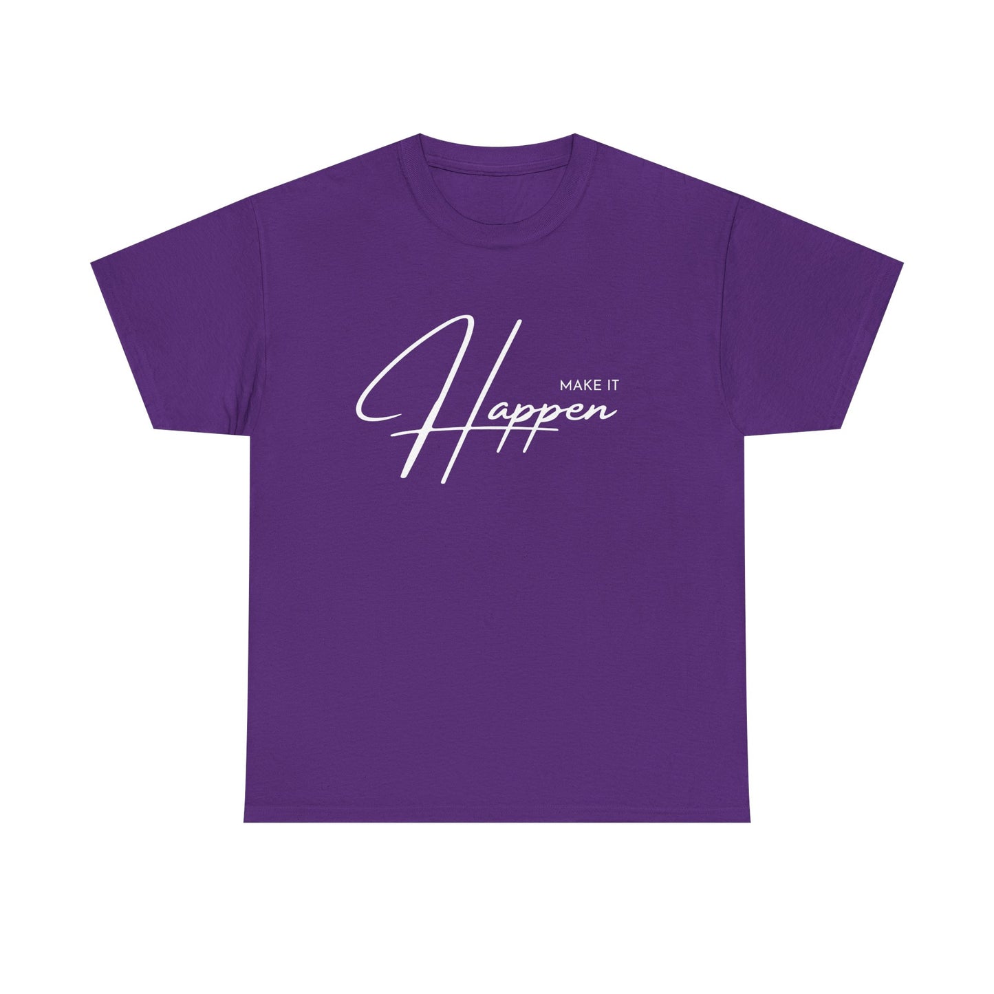 Make It Happen T-Shirt