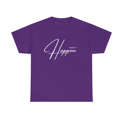 Make It Happen T-Shirt