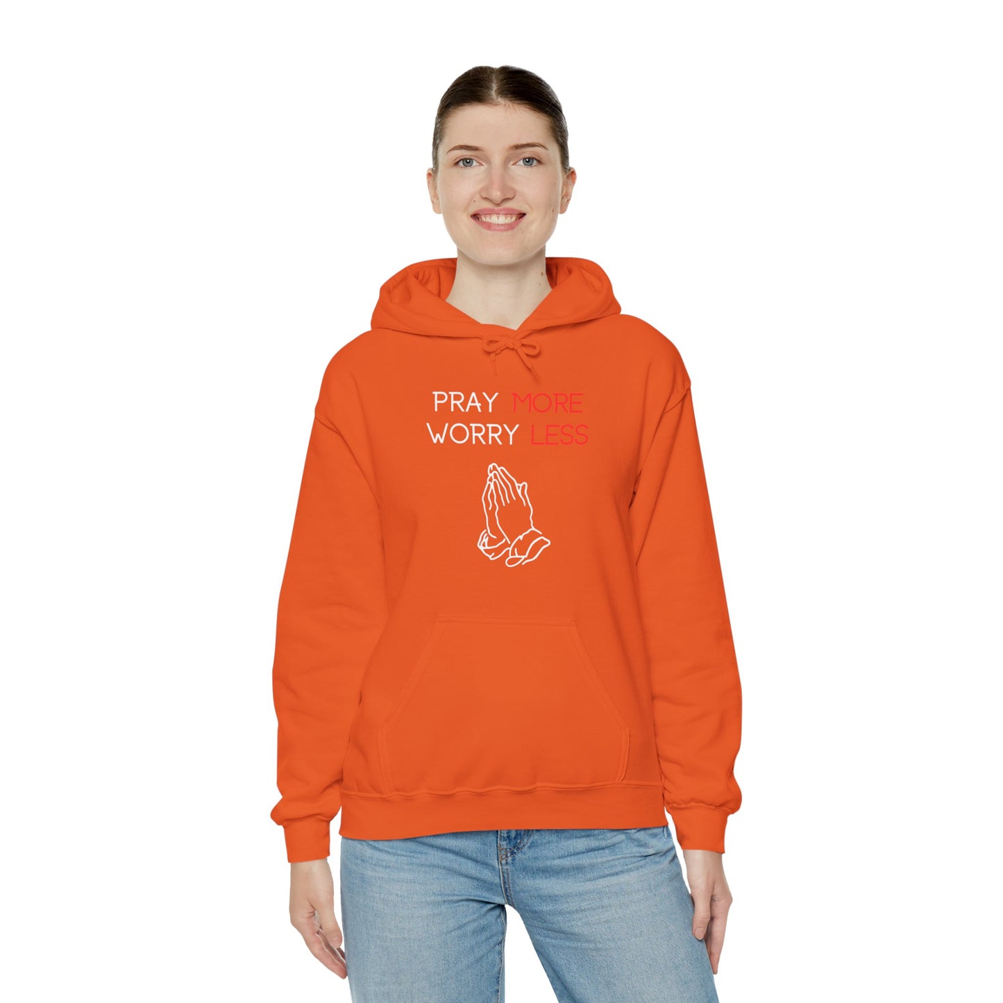 Pray more Worry Less Hoodie
