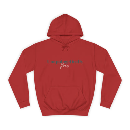 Unapologetically Me. Hoodie