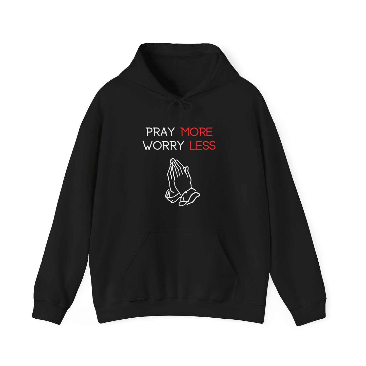 Pray more Worry Less Hoodie