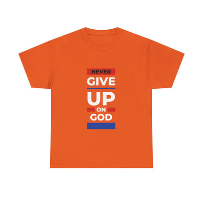 Don't Give Up on God T-Shirt