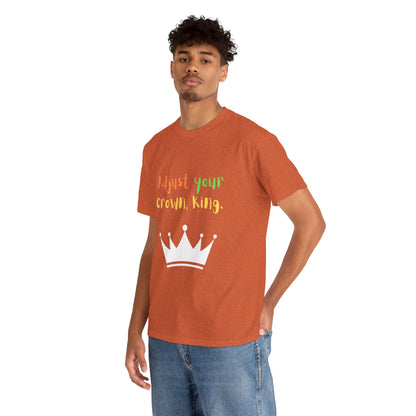 Adjust your crown, King. T-Shirt