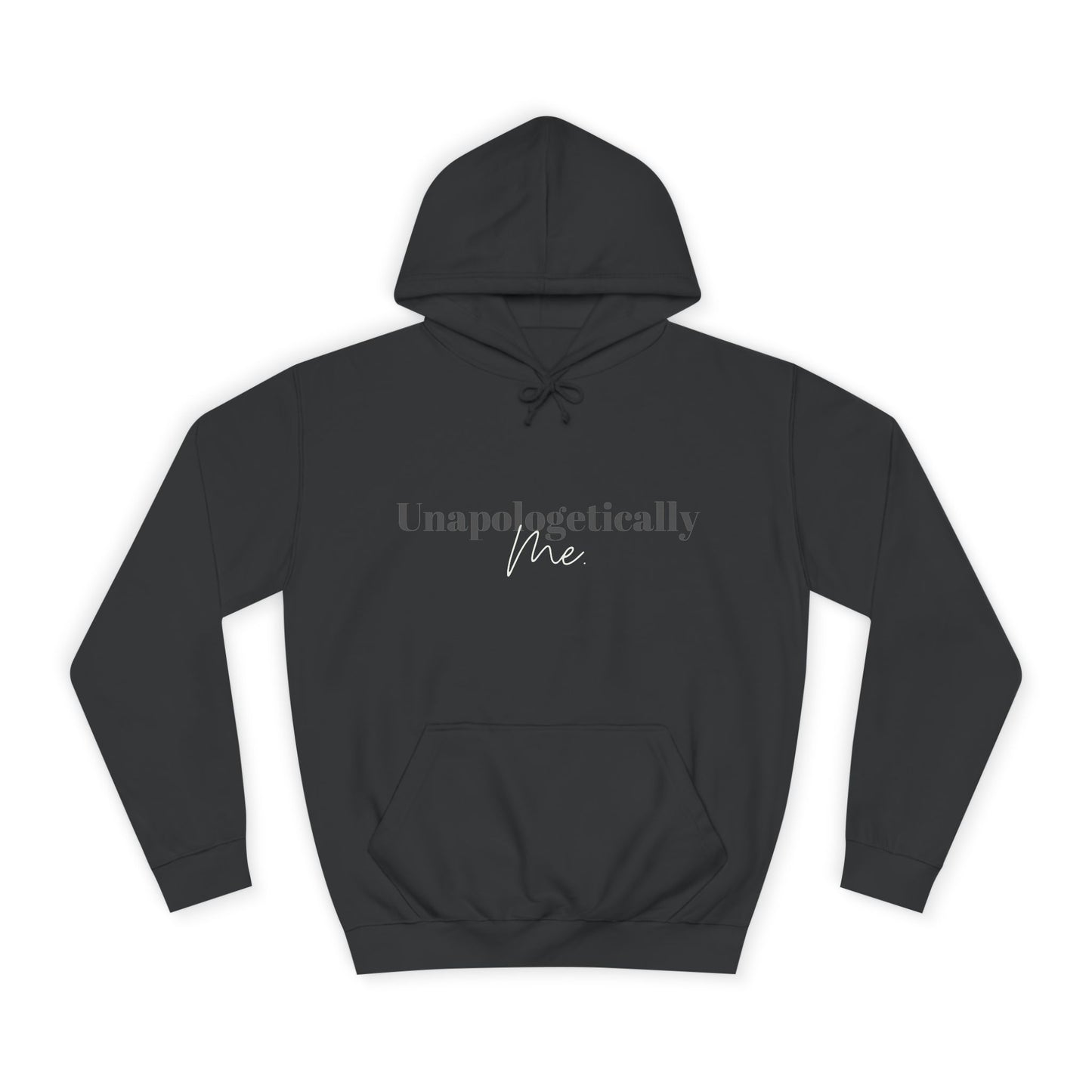 Unapologetically Me. Hoodie