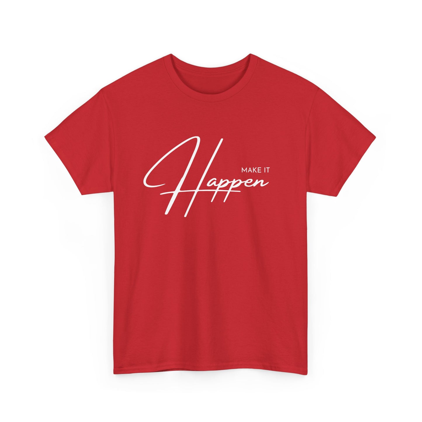 Make It Happen T-Shirt