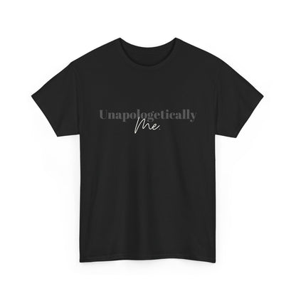 Unapologetically Me. T-Shirt