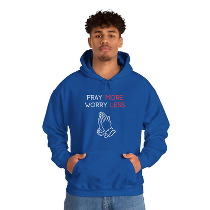 Pray more Worry Less Hoodie