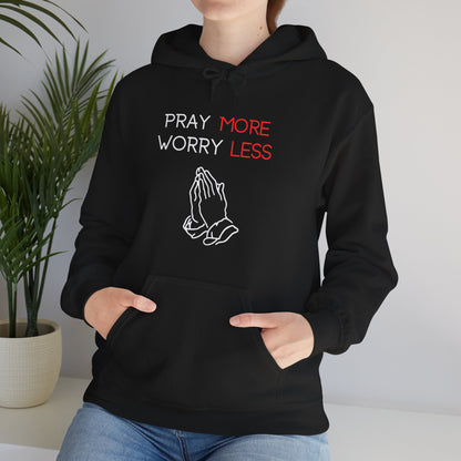 Pray more Worry Less Hoodie