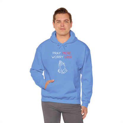 Pray more Worry Less Hoodie