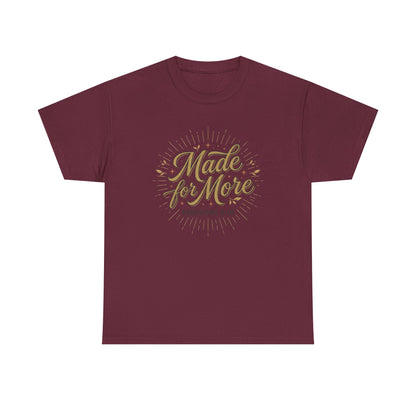 Made for More Ephesians 2:10 T-Shirt