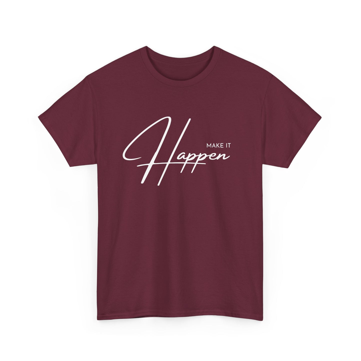 Make It Happen T-Shirt