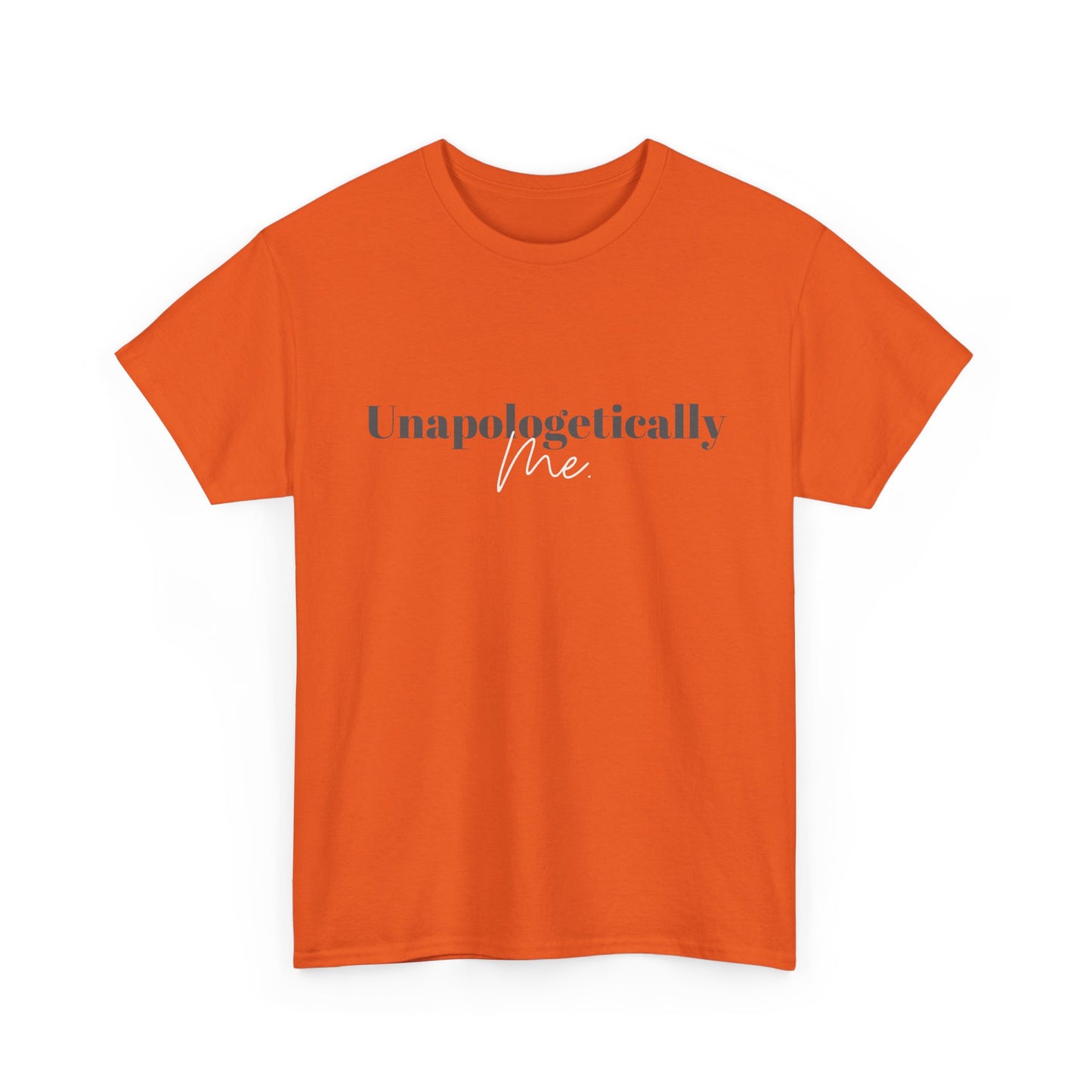 Unapologetically Me. T-Shirt