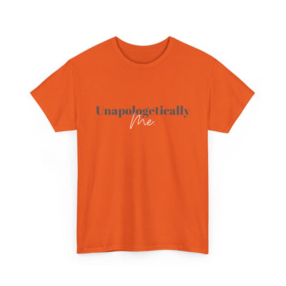 Unapologetically Me. T-Shirt