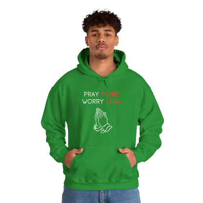 Pray more Worry Less Hoodie