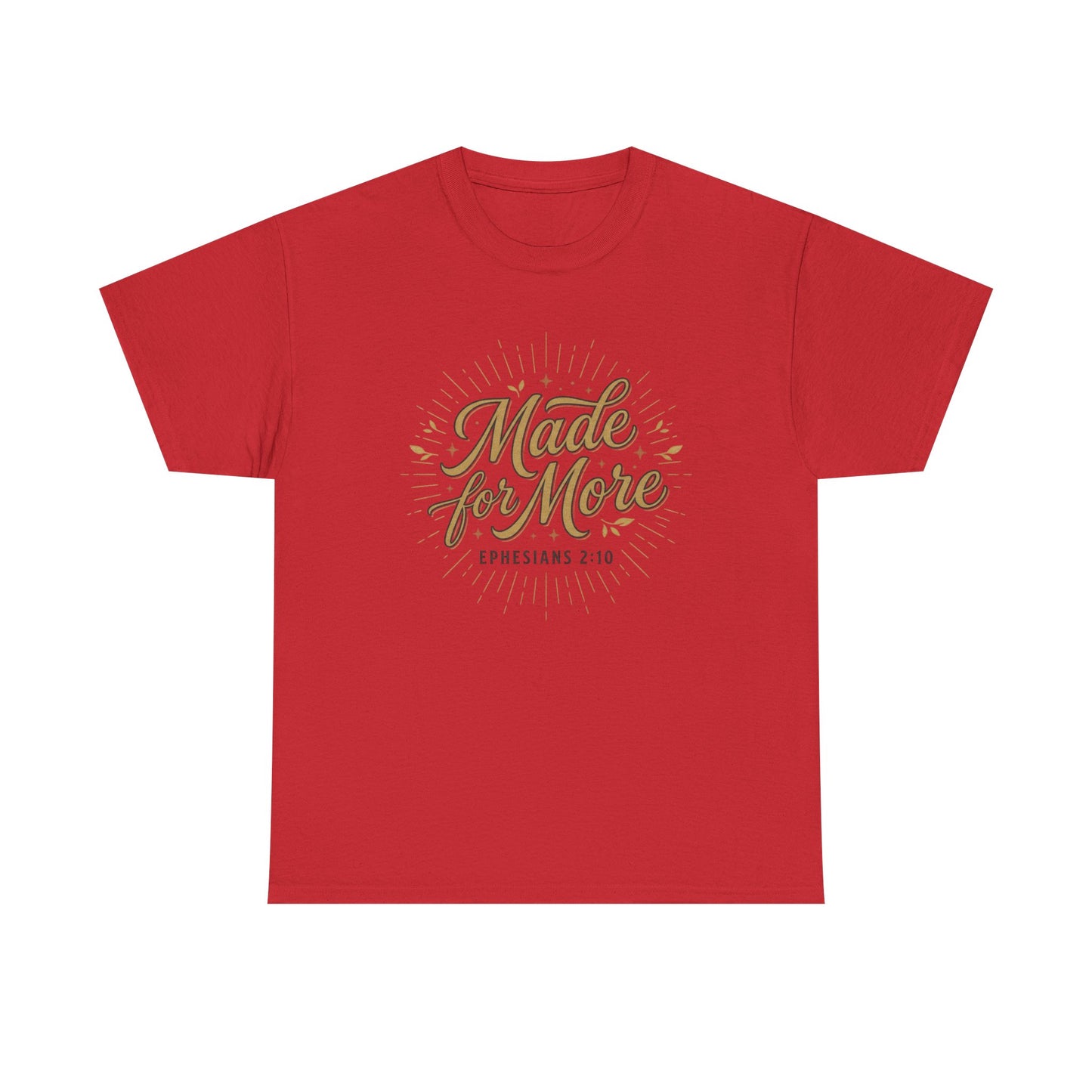 Made for More Ephesians 2:10 T-Shirt