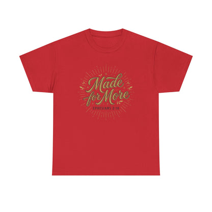 Made for More Ephesians 2:10 T-Shirt