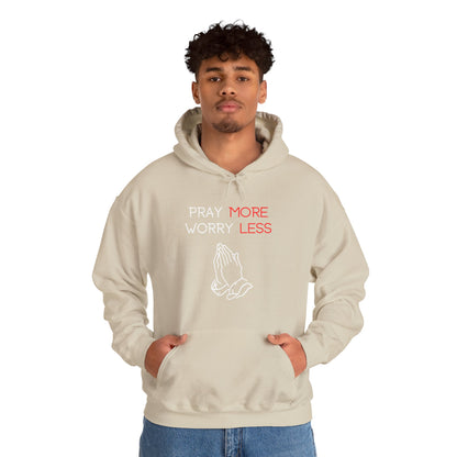 Pray more Worry Less Hoodie