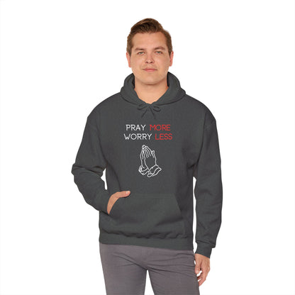 Pray more Worry Less Hoodie