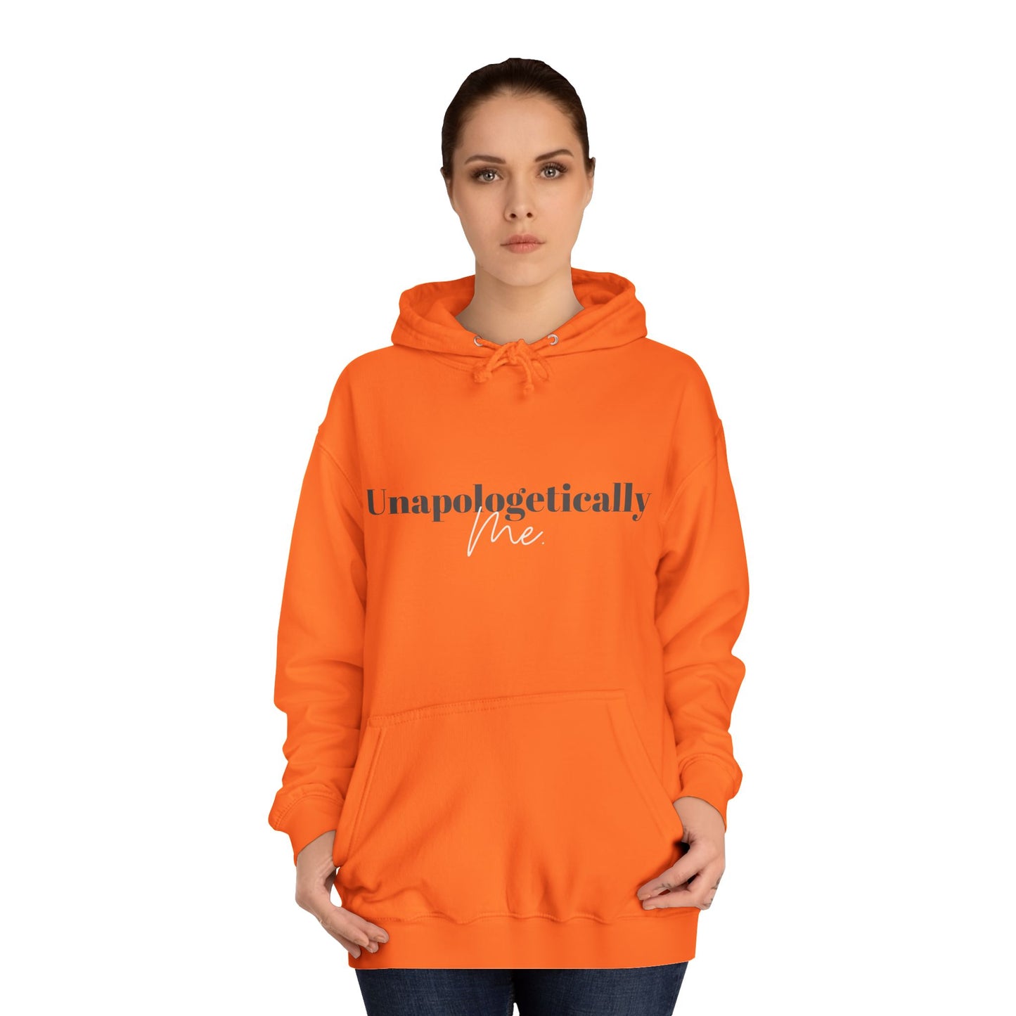 Unapologetically Me. Hoodie