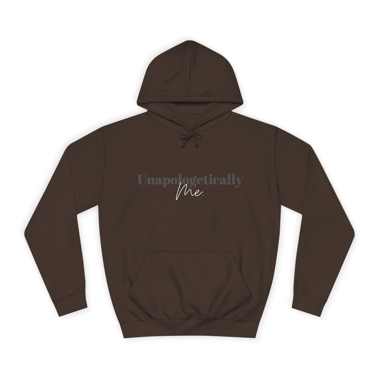 Unapologetically Me. Hoodie