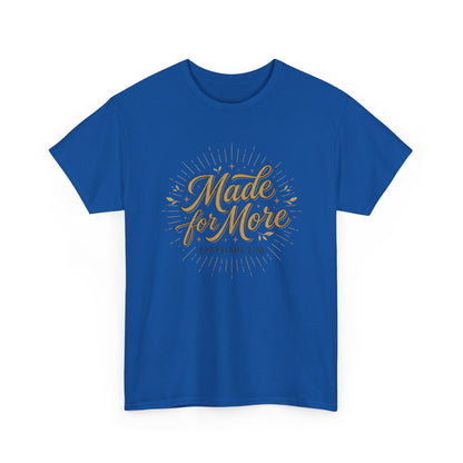Made for More Ephesians 2:10 T-Shirt
