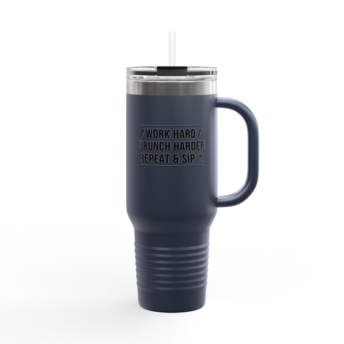 Work Hard / Brunch Harder / Repeat & Sip Stainless Steel Tumbler