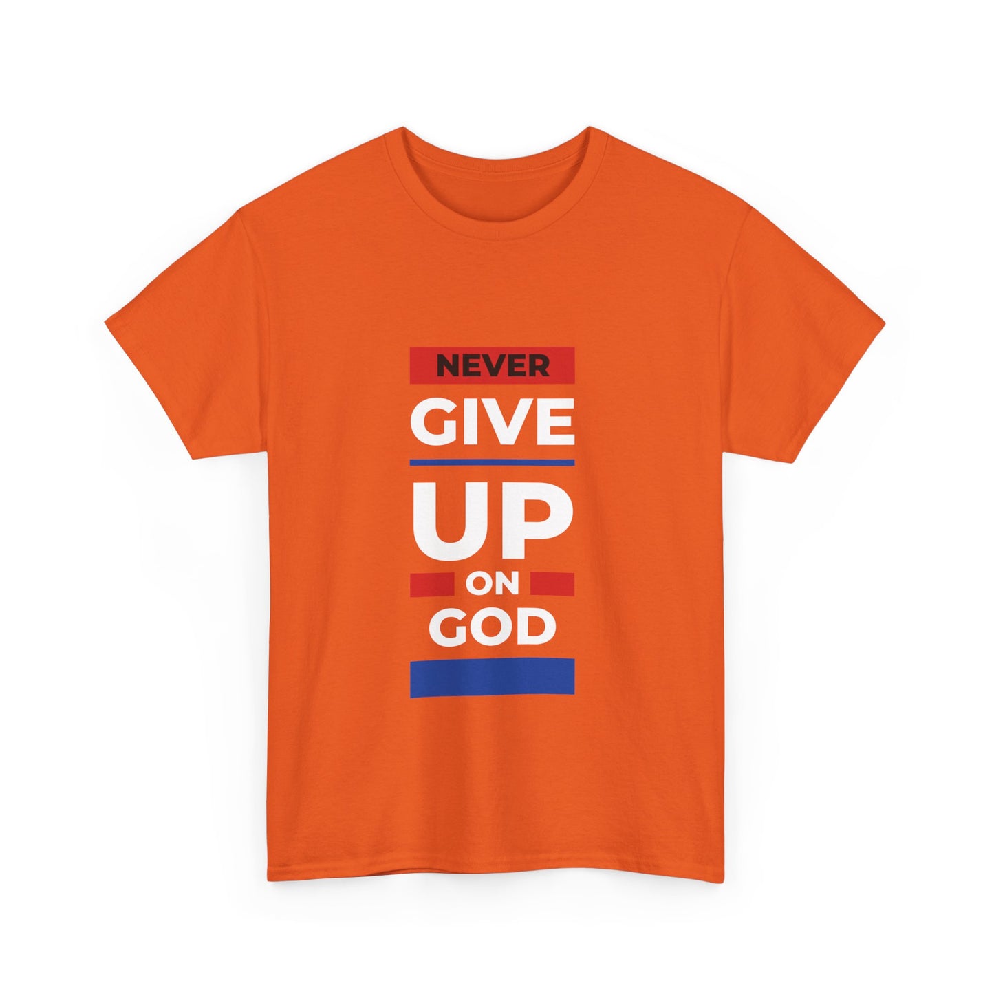 Don't Give Up on God T-Shirt