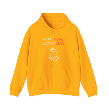 Pray more Worry Less Hoodie