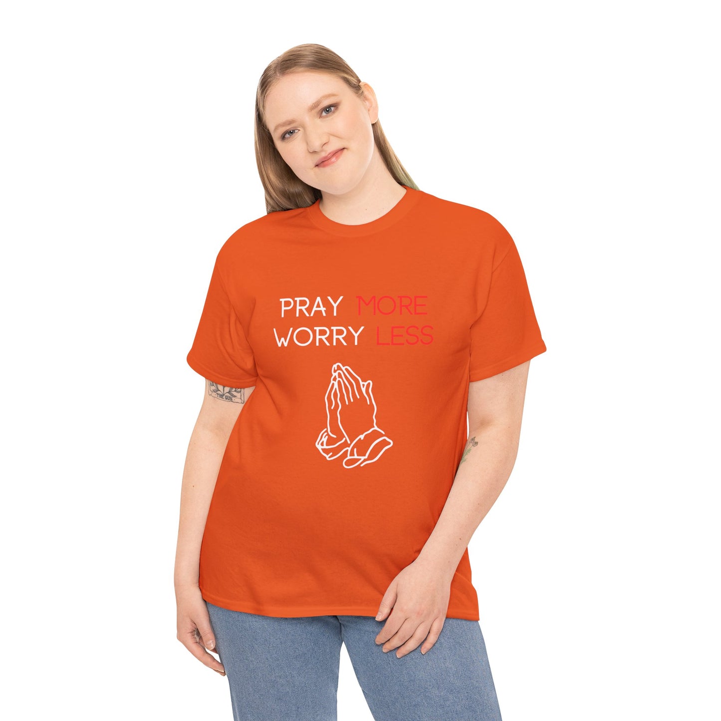 Pray More Worry Less T-Shirt