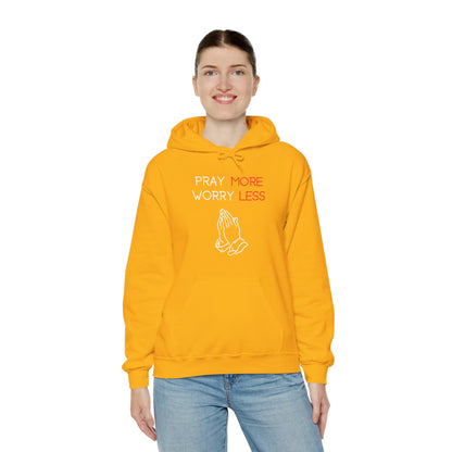 Pray more Worry Less Hoodie