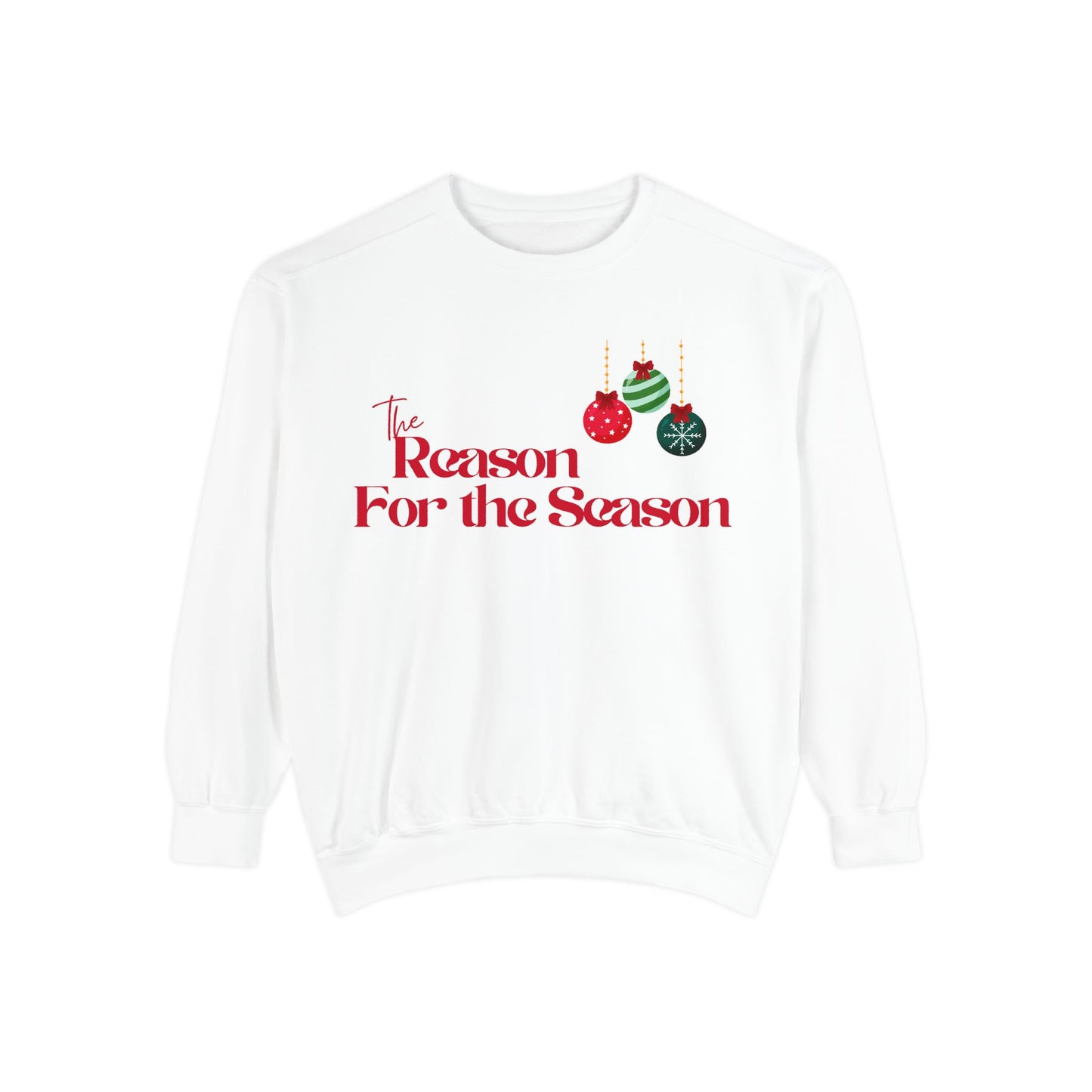 The Reason for the Season Sweatshirt
