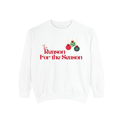 The Reason for the Season Sweatshirt