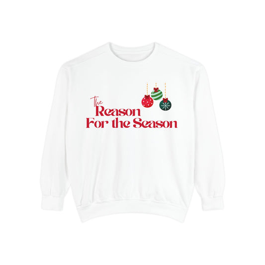 The Reason for the Season Sweatshirt