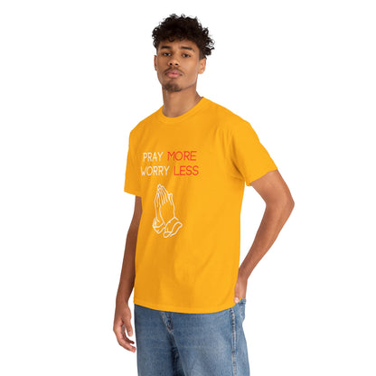 Pray More Worry Less T-Shirt