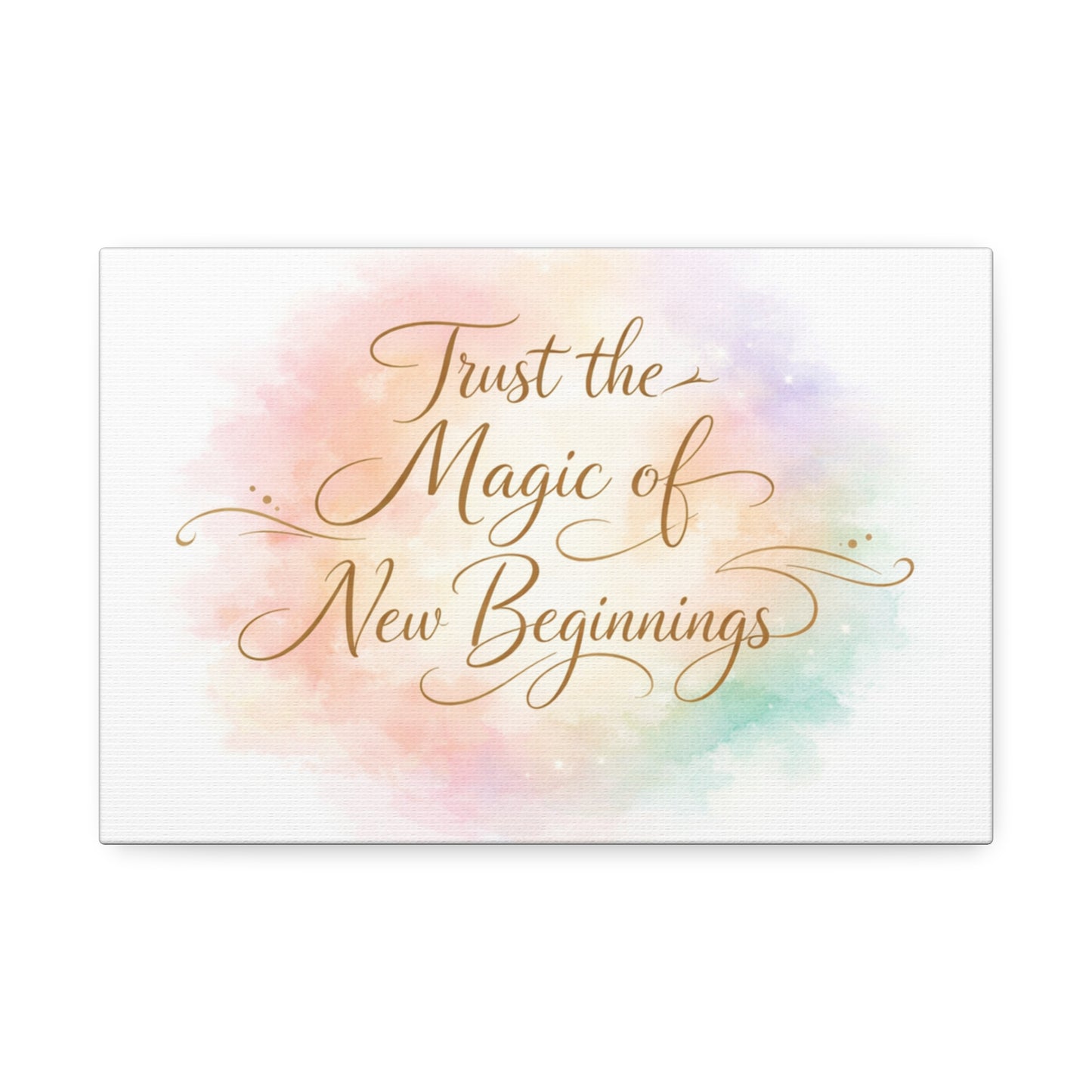 Trust the Magic of New Beginnings Art Canvas