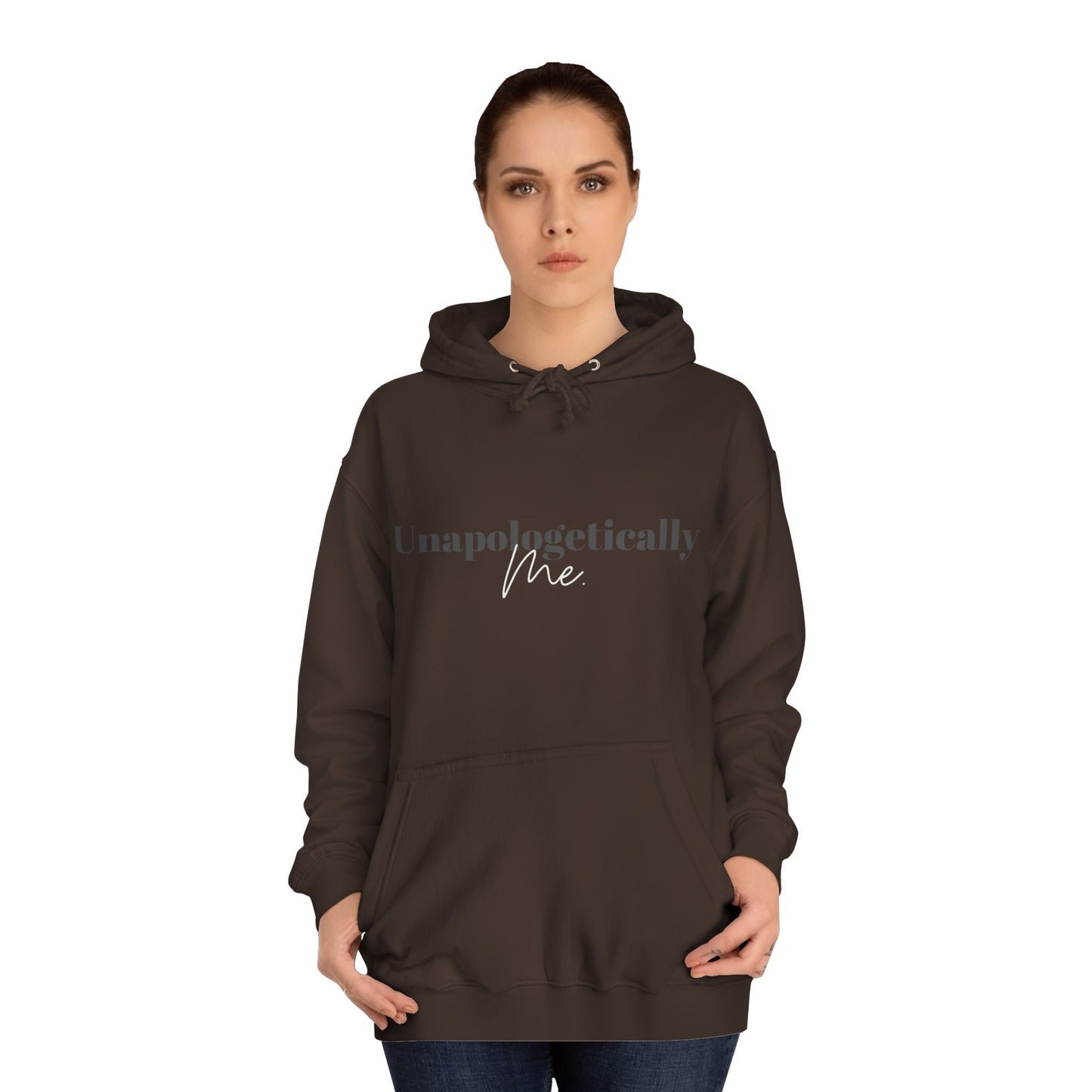Unapologetically Me. Hoodie