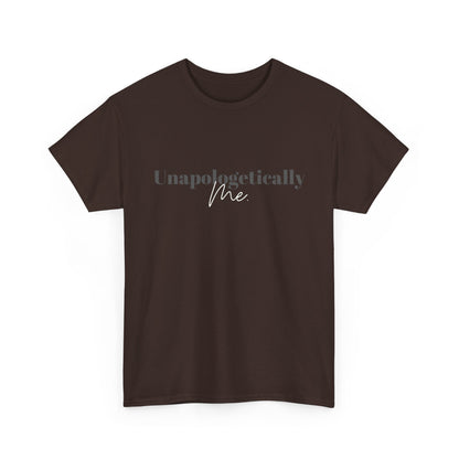 Unapologetically Me. T-Shirt