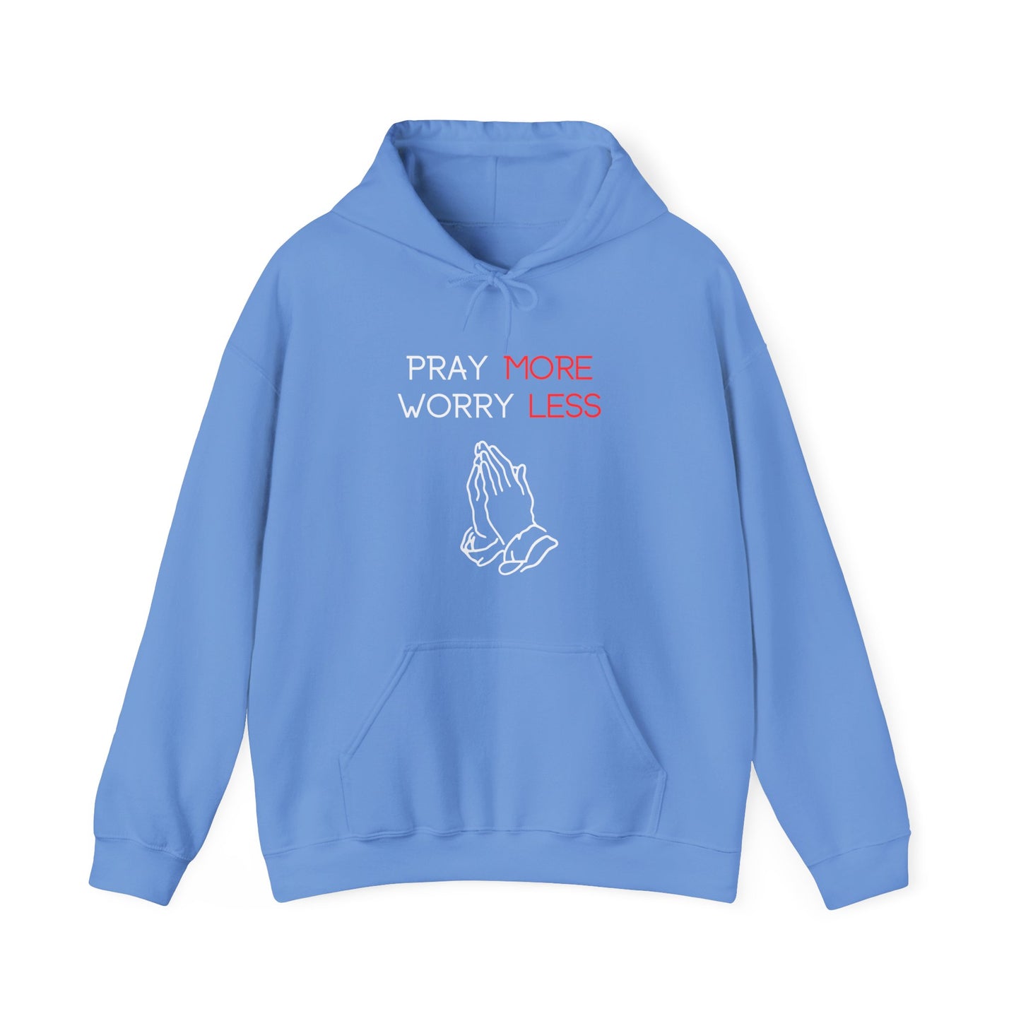 Pray more Worry Less Hoodie