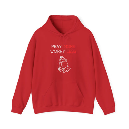 Pray more Worry Less Hoodie