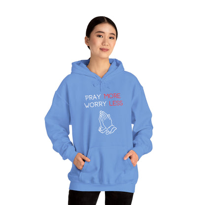 Pray more Worry Less Hoodie