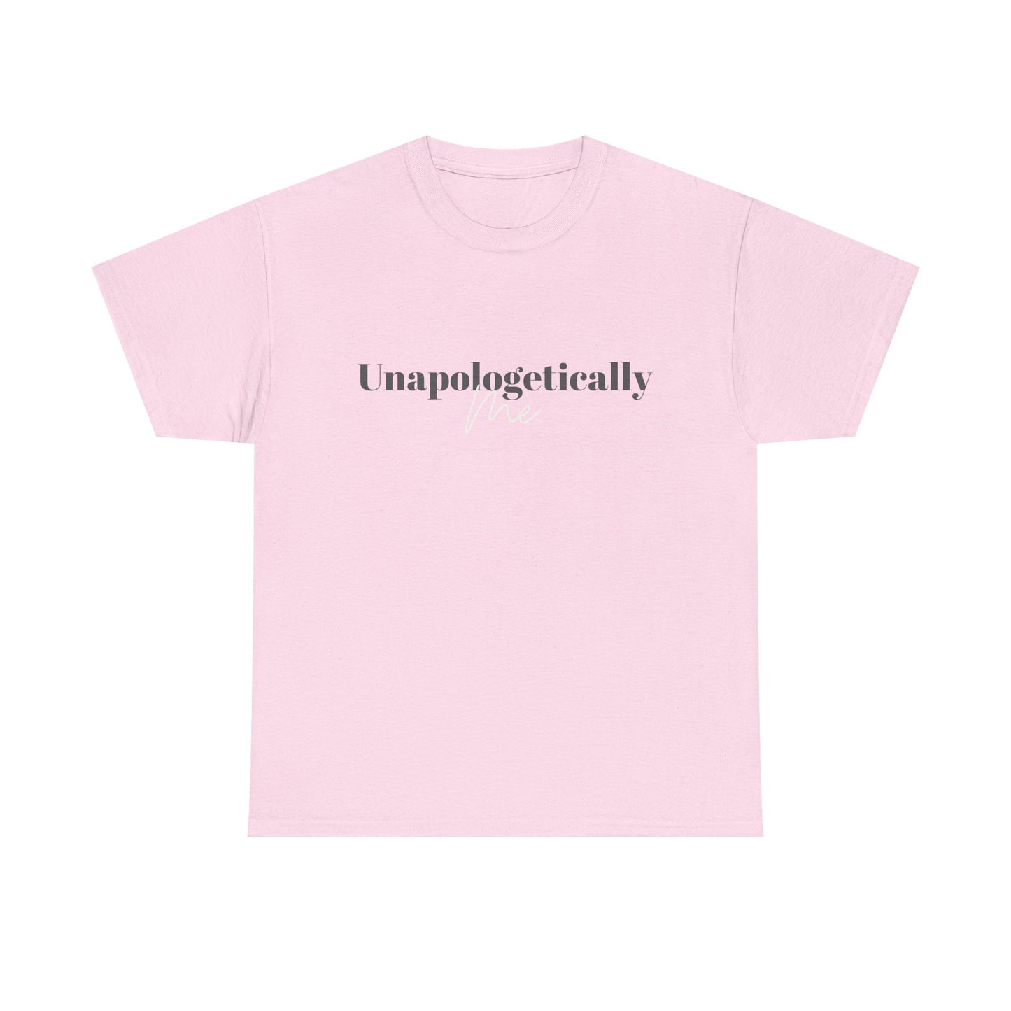 Unapologetically Me. T-Shirt