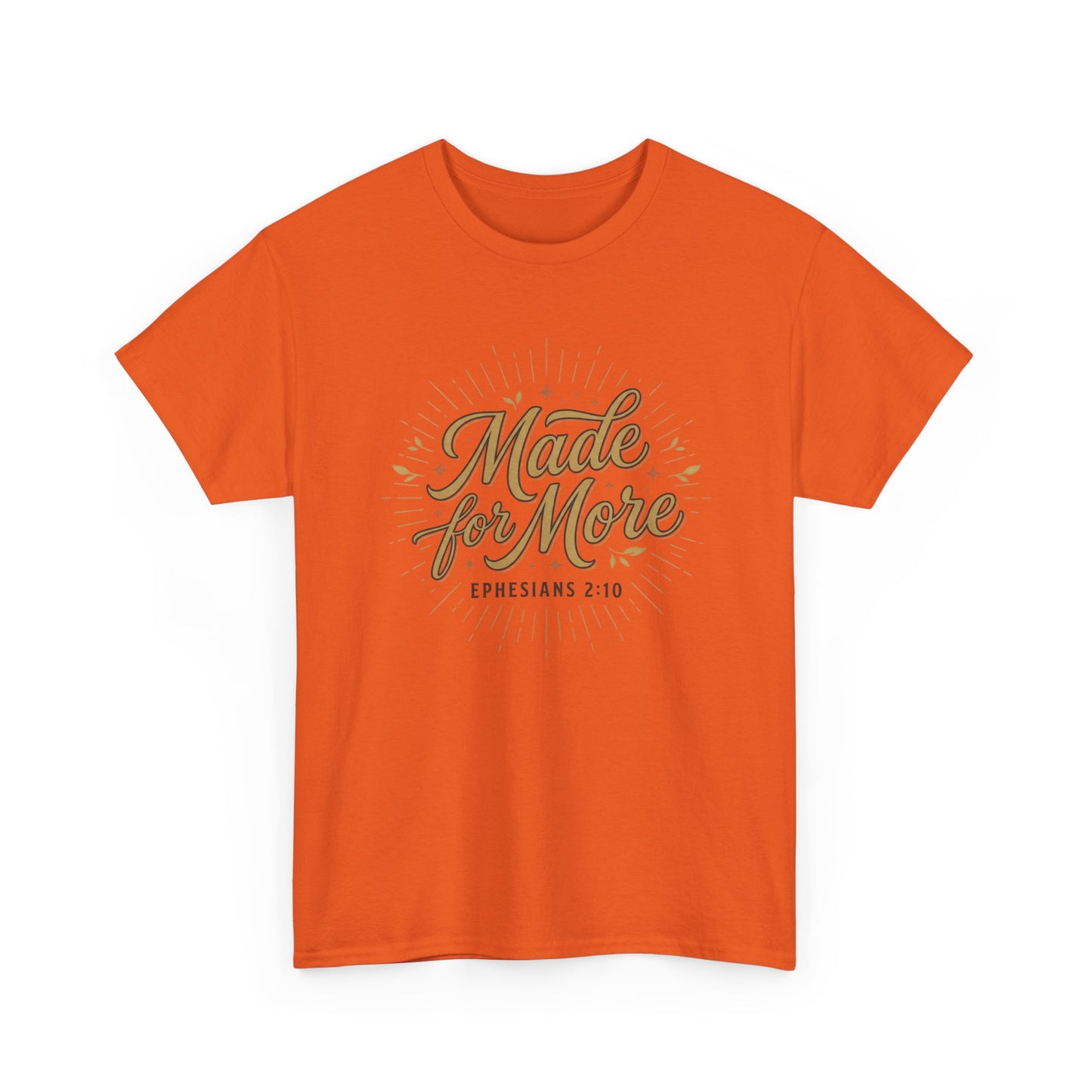 Made for More Ephesians 2:10 T-Shirt
