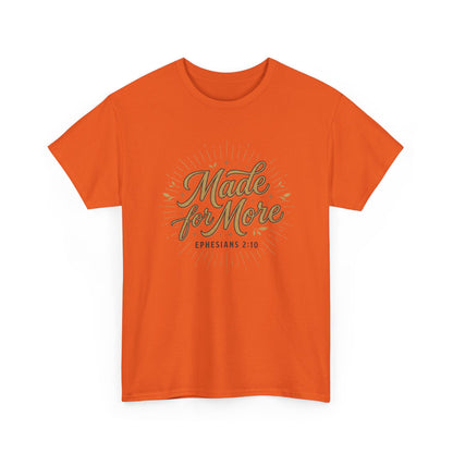 Made for More Ephesians 2:10 T-Shirt