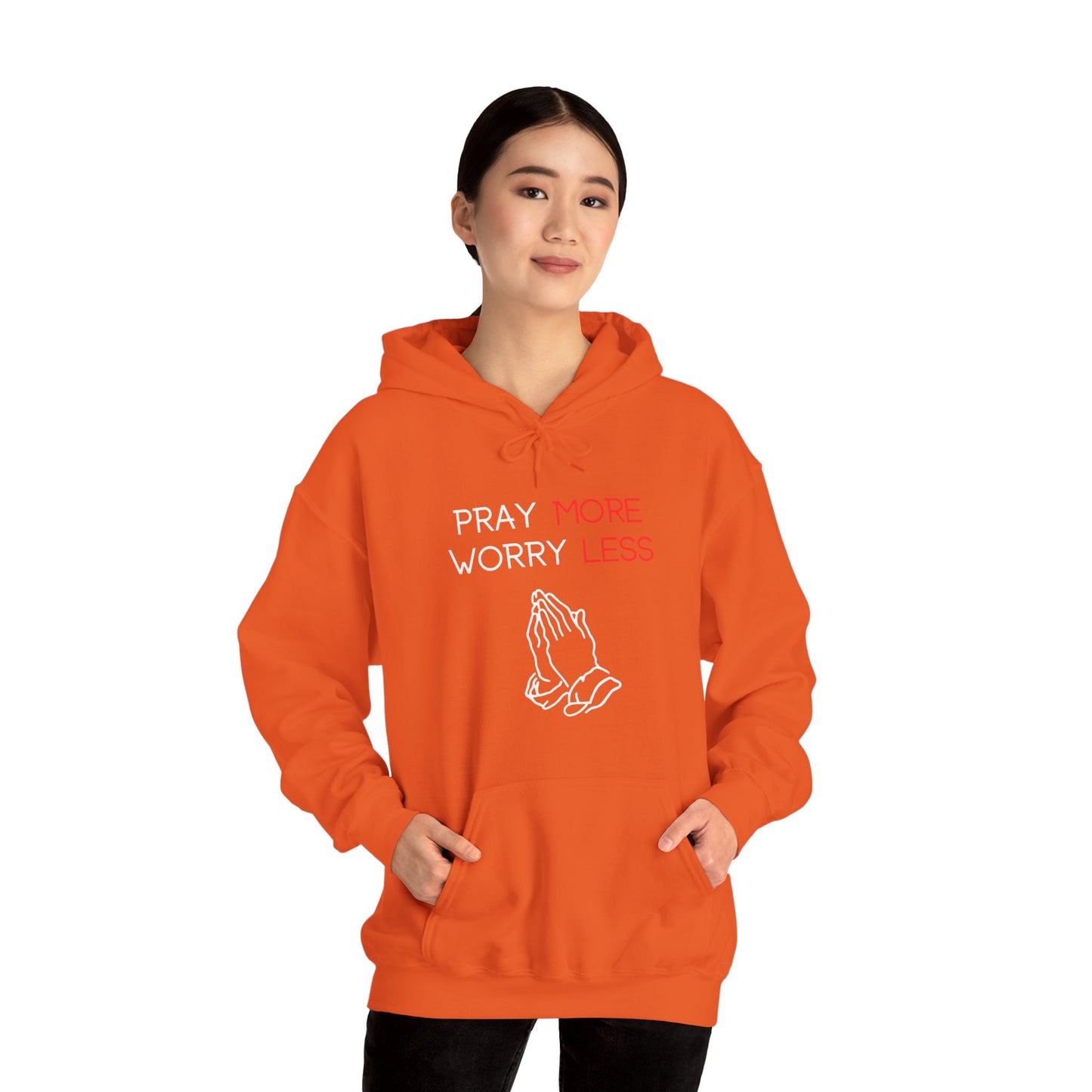Pray more Worry Less Hoodie