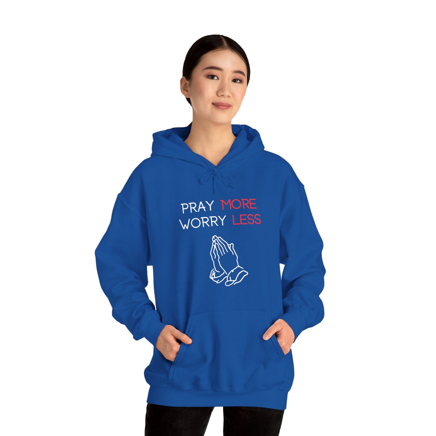 Pray more Worry Less Hoodie